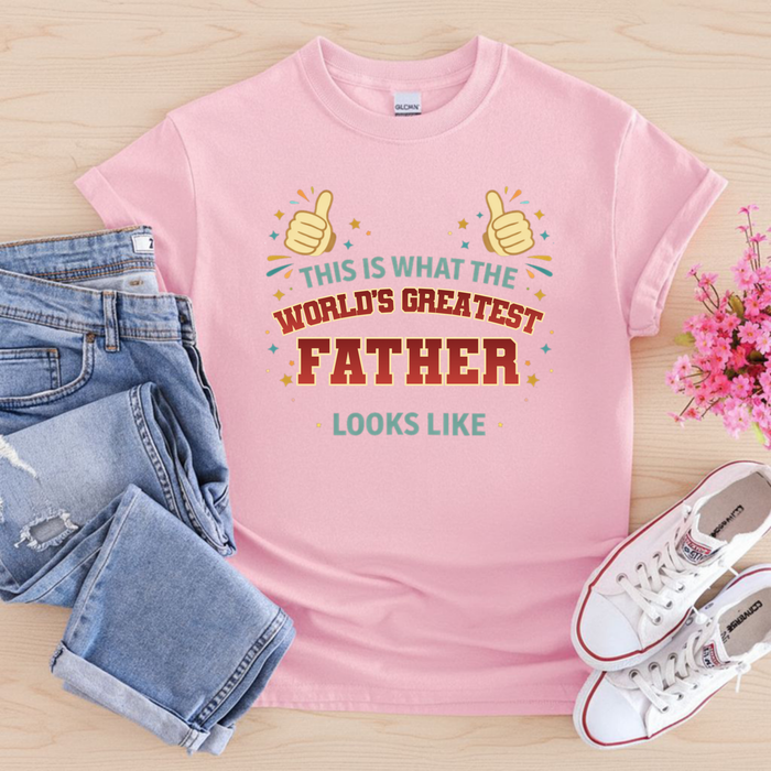 This is What the World's Greatest Father Looks Like T-Shirt