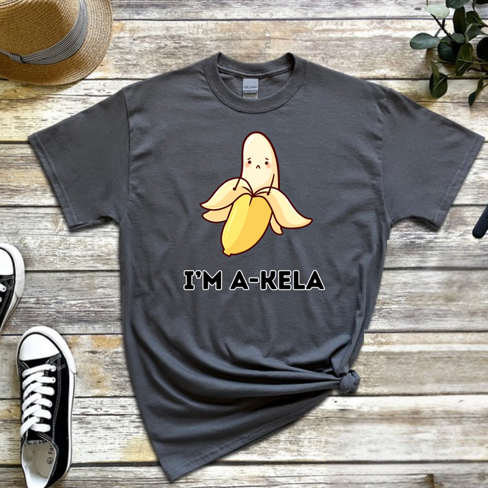 I'm A-Kela T-Shirt