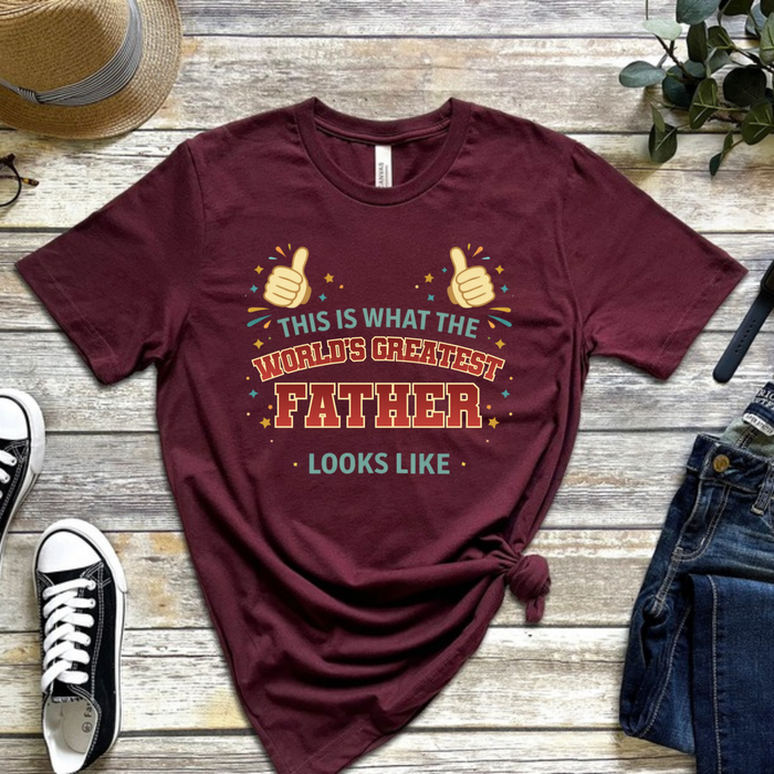 This is What the World's Greatest Father Looks Like T-Shirt