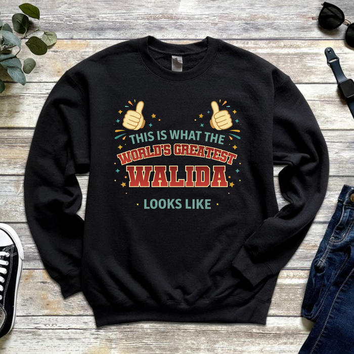 This is What the World's Greatest Walida Looks Like Sweatshirt
