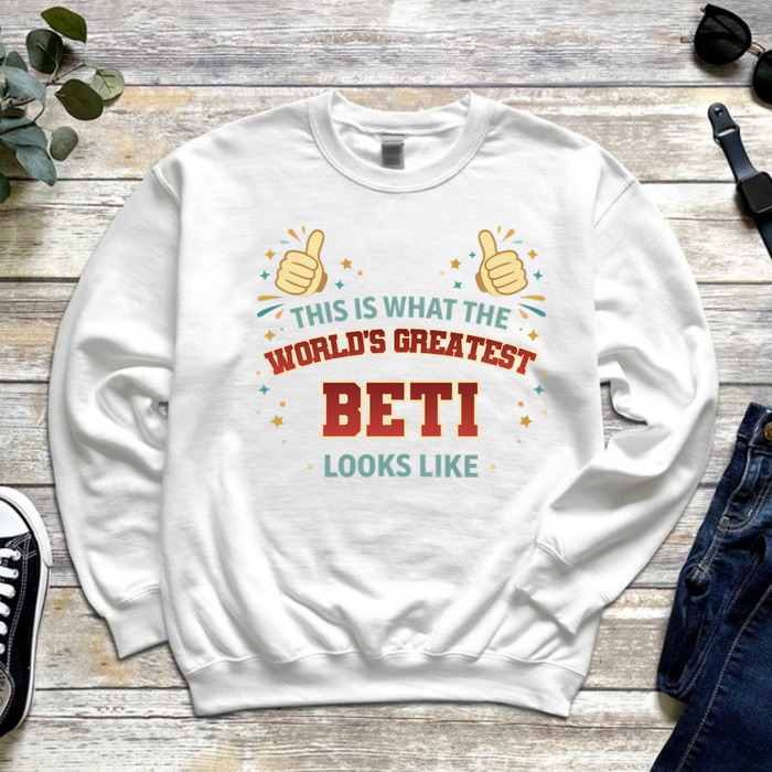 This is What the World's Greatest Beti Looks Like Sweatshirt