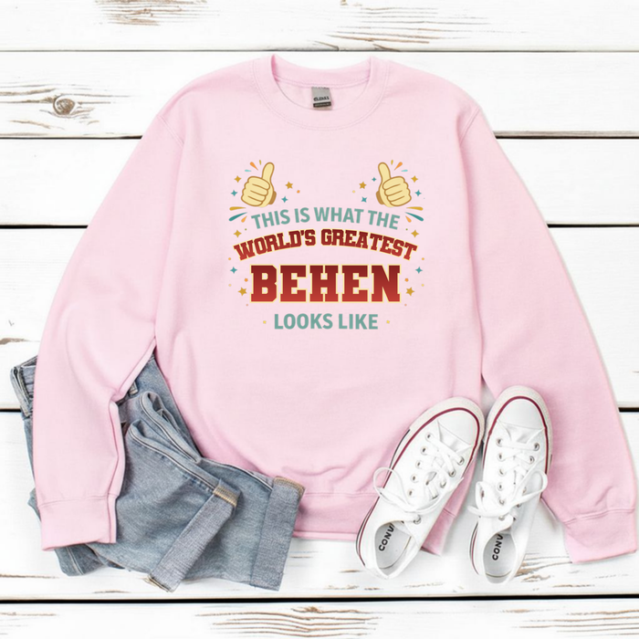 This is What the World's Greatest Behen Looks Like Sweatshirt
