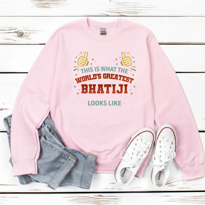 This is What the World's Greatest Bhatiji Looks Like Sweatshirt