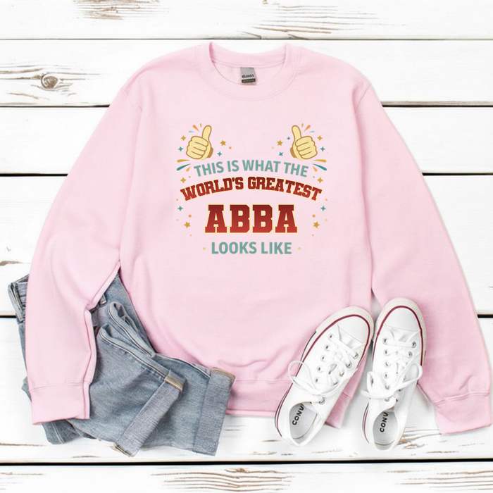 This is What the World's Greatest Abba Looks Like Sweatshirt