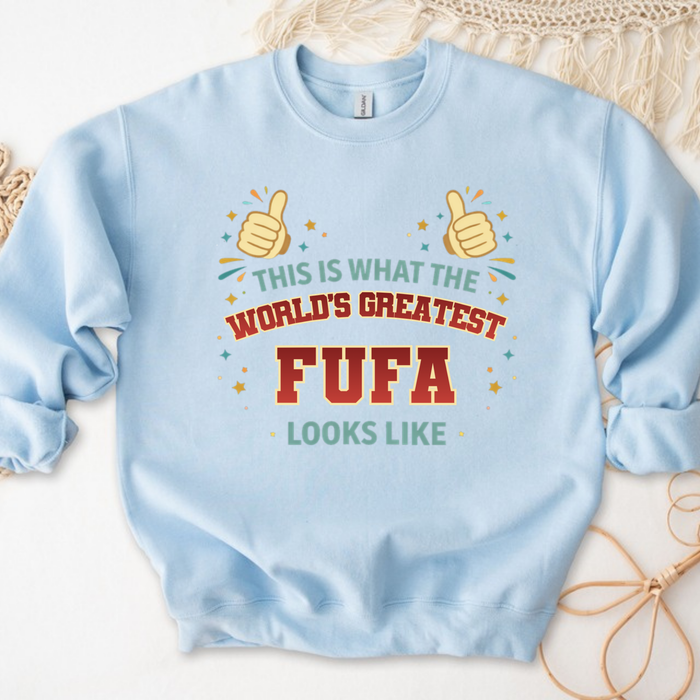 This is What the World's Greatest Fufa Looks Like Sweatshirt
