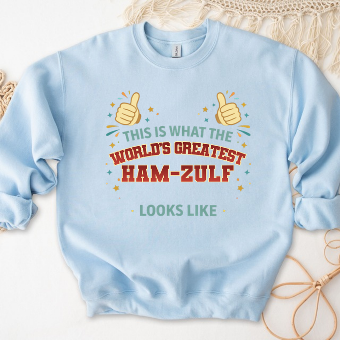 This is What the World's Greatest Ham-Zulf Looks Like Sweatshirt