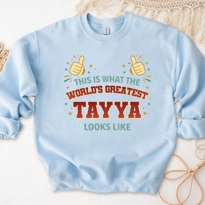 This is What the World's Greatest Tayyi Looks Like Sweatshirt