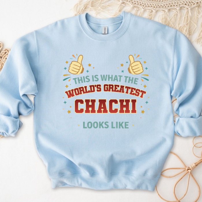 This is What the World's Greatest Chachi Looks Like Sweatshirt