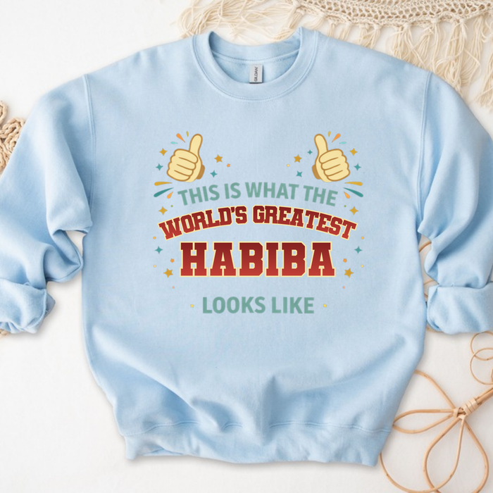 This is What the World's Greatest Habiba Looks Like Sweatshirt