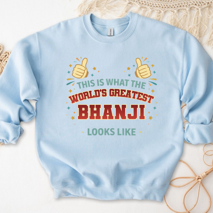 This is What the World's Greatest Bhanji Looks Like Sweatshirt