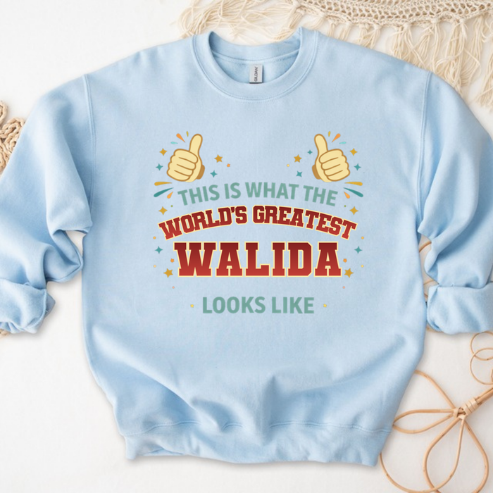 This is What the World's Greatest Walida Looks Like Sweatshirt