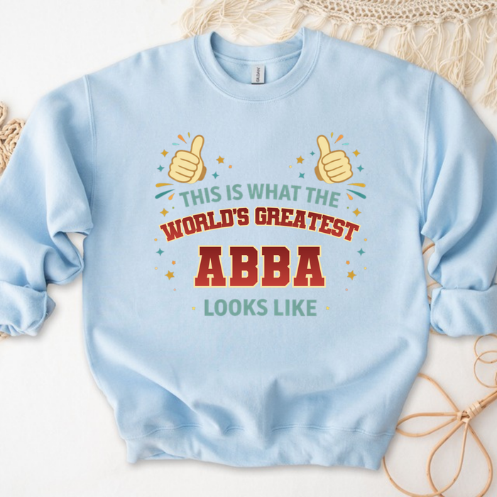 This is What the World's Greatest Abba Looks Like Sweatshirt