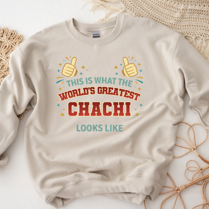 This is What the World's Greatest Chachi Looks Like Sweatshirt