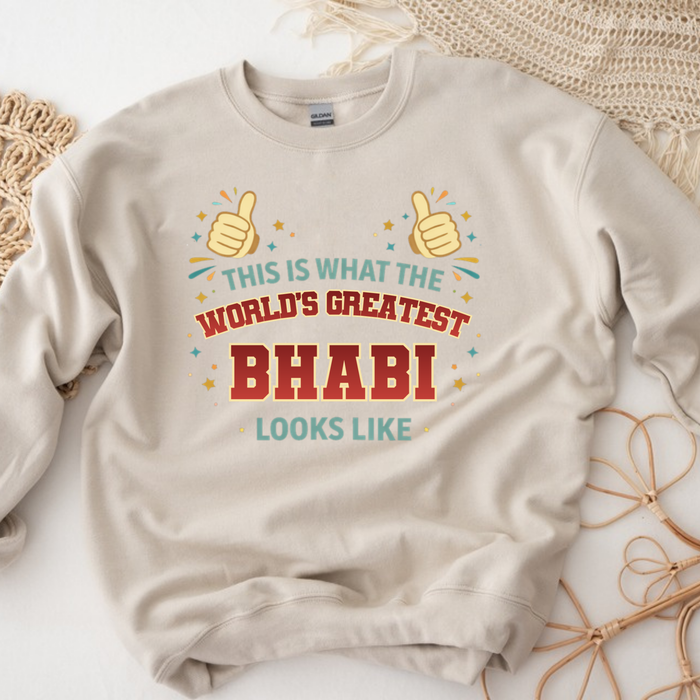 This is What the World's Greatest Bhabi Looks Like Sweatshirt
