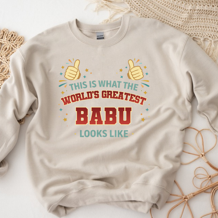 This is What the World's Greatest Bau Looks Like Sweatshirt