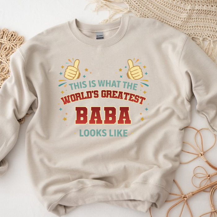 This is What the World's Greatest Baba Looks Like Sweatshirt