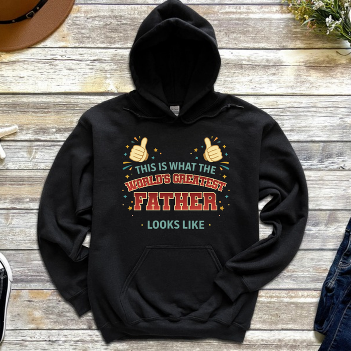 This is What the World's Greatest Father Looks Like Hoodie