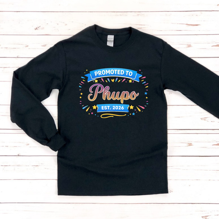 Promoted to [Relative] Est. [Year] Personalized Long Sleeve Shirt