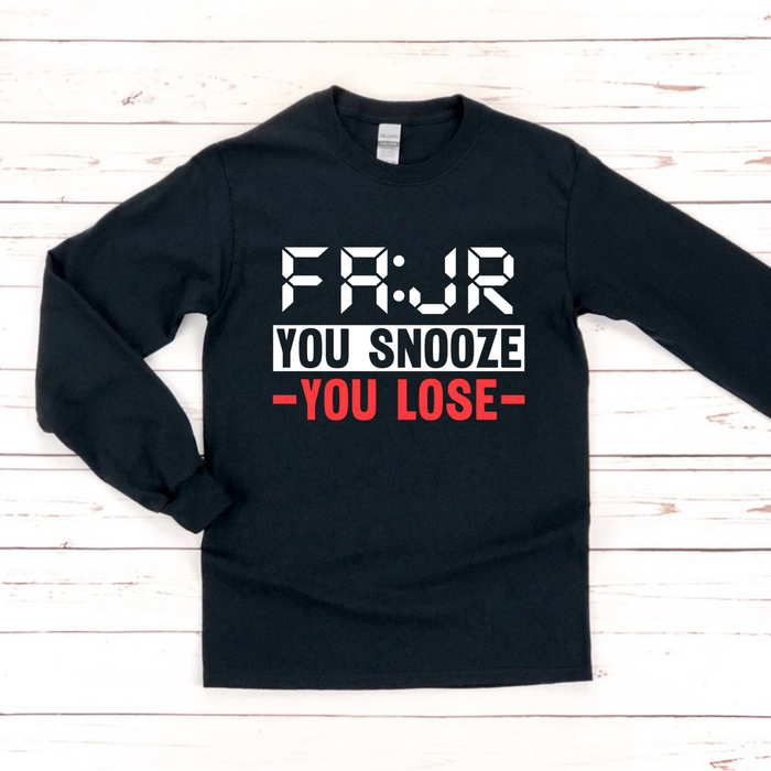 Fajr You Snooze You Lose Long Sleeve Shirt