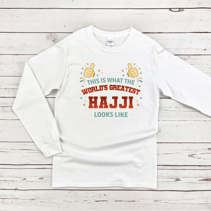 This is What the World's Greatest Hajji Looks Like Long Sleeve Shirt