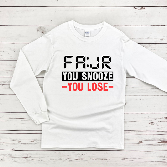Fajr You Snooze You Lose Long Sleeve Shirt