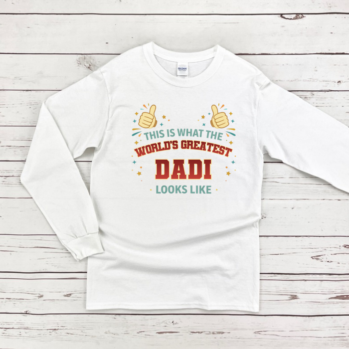This is What the World's Greatest Dadi Looks Like Long Sleeve Shirt