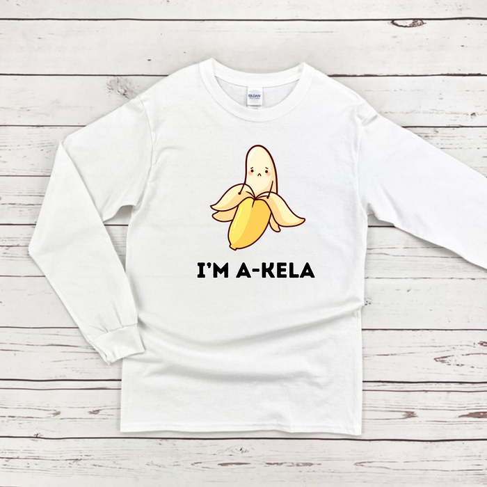 I'm A-Kela Long Sleeve Shirt