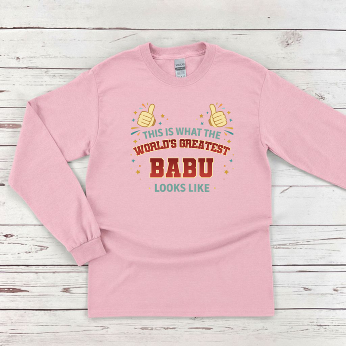 This is What the World's Greatest Bau Looks Like Long Sleeve Shirt