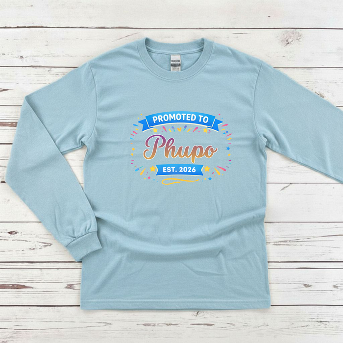 Promoted to [Relative] Est. [Year] Personalized Long Sleeve Shirt