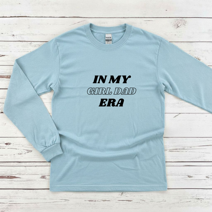 In My Girl Dad Era Long Sleeve Shirt