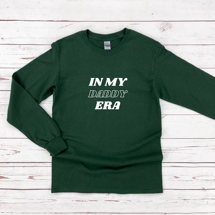 In My Daddy Era Long Sleeve Shirt