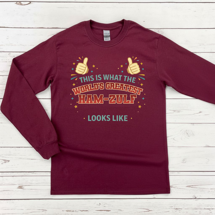 This is What the World's Greatest Ham-Zulf Looks Like Long Sleeve Shirt