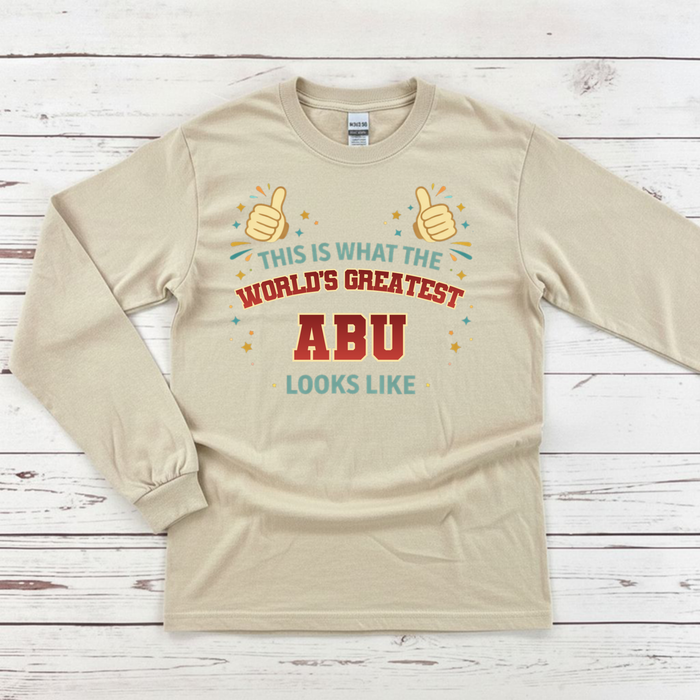 This is What the World's Greatest Abu Looks Like Long Sleeve Shirt
