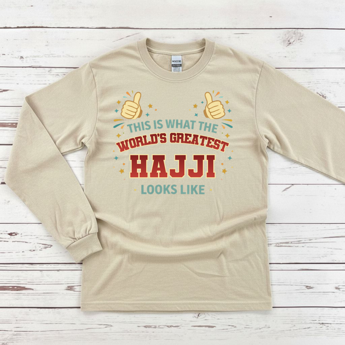 This is What the World's Greatest Hajji Looks Like Long Sleeve Shirt