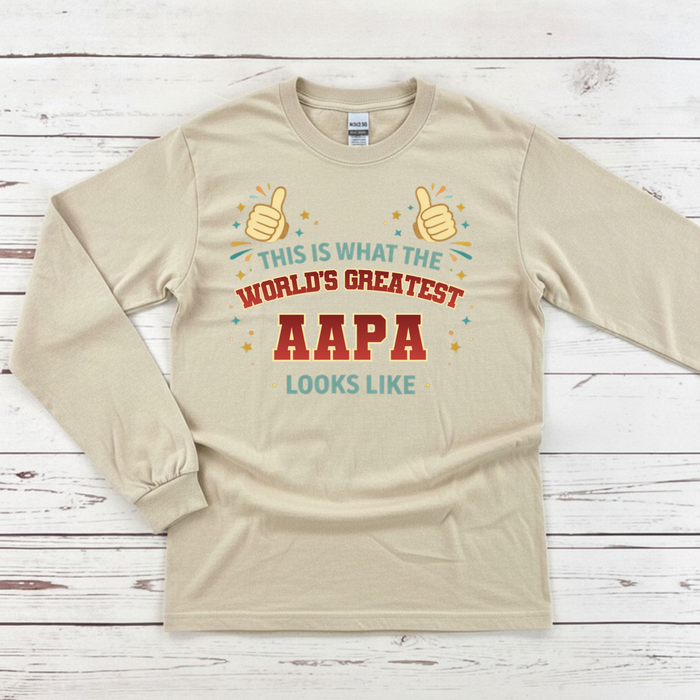 This is What the World's Greatest Aapa Looks Like Long Sleeve Shirt
