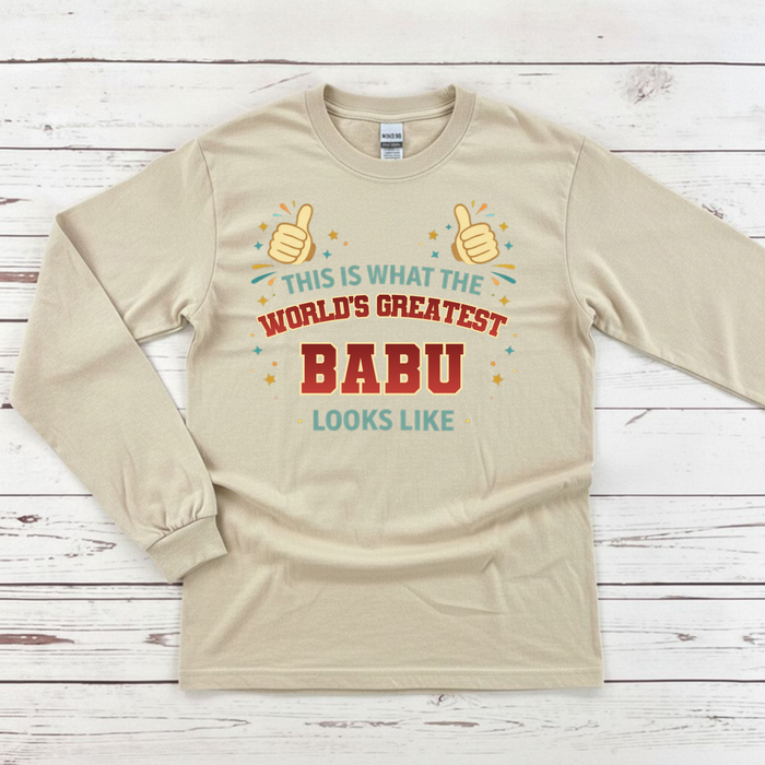 This is What the World's Greatest Bau Looks Like Long Sleeve Shirt