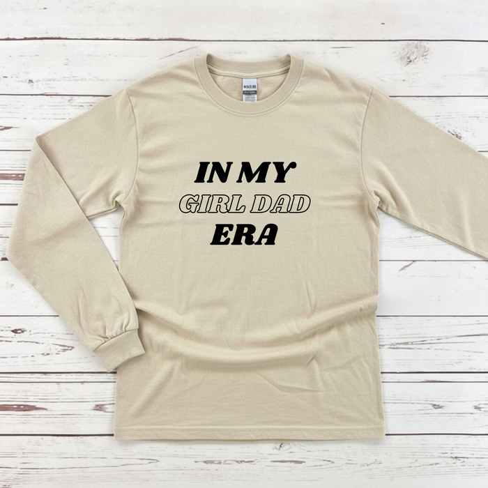 In My Girl Dad Era Long Sleeve Shirt