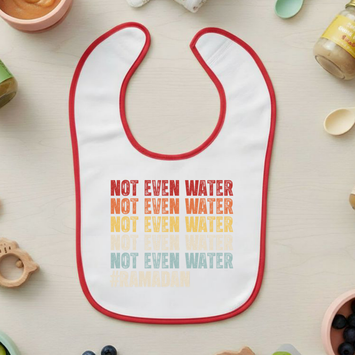 Not Even Water Terry Bib