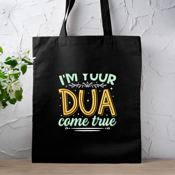 I'm Your Dua Come True Tote Bag