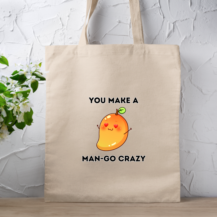 You Make a Man-Go Crazy Tote Bag