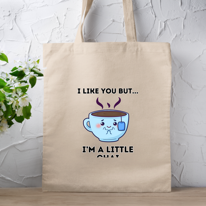 I Like You But I'm A Little Chai Tote Bag