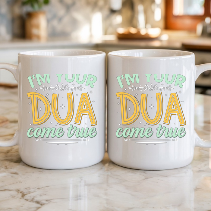 I'm Your Dua Come True Mug