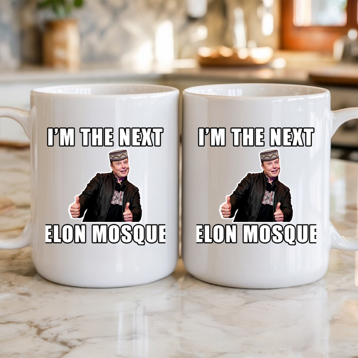 I'm the Next Elon Mosque Mug