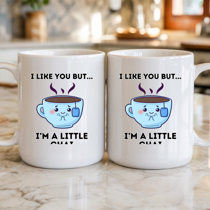 I Like You But I'm A Little Chai Mug