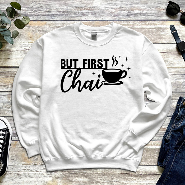 But First Chai Sweatshirt