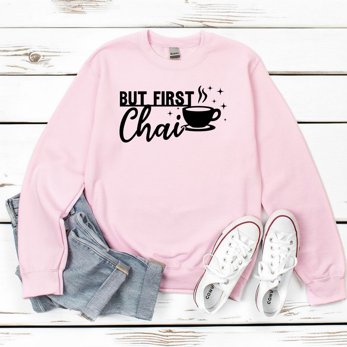 But First Chai Sweatshirt