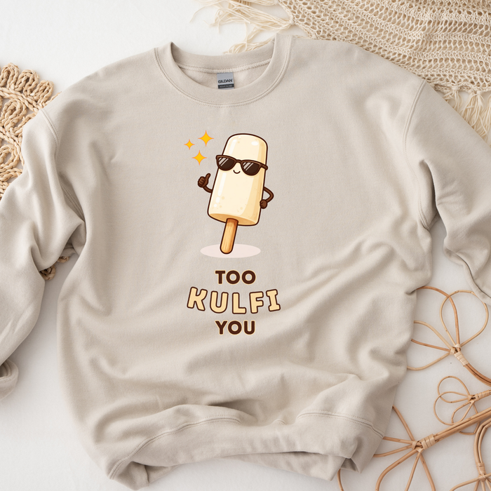 Too Kulfi You Sweatshirt