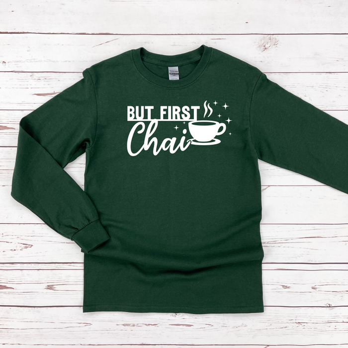 But First Chai Long Sleeve Shirt