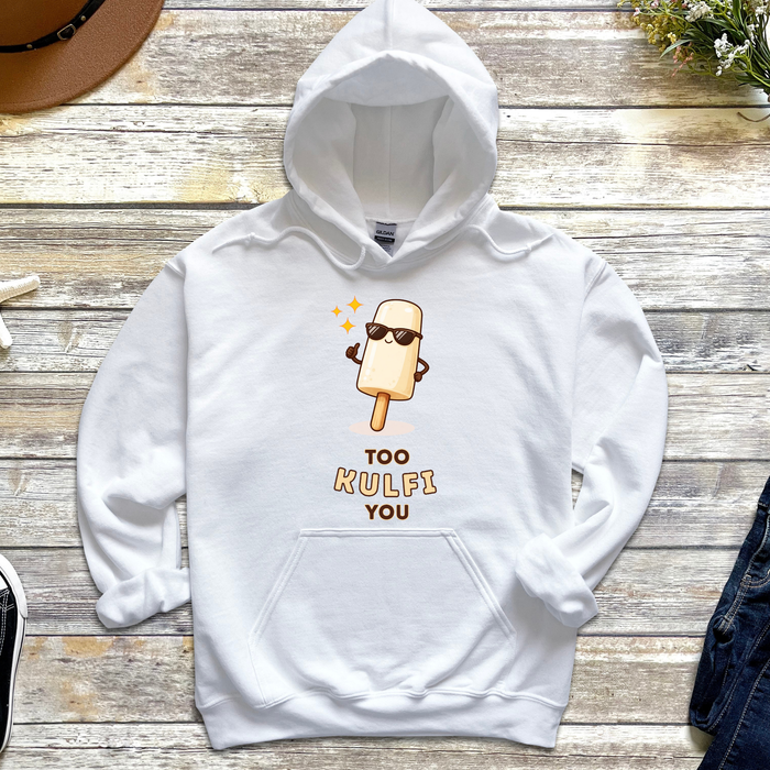 Too Kulfi You Hoodie