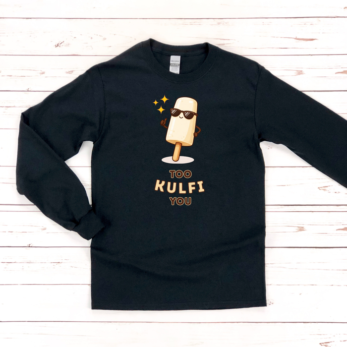 Too Kulfi You Long Sleeve Shirt